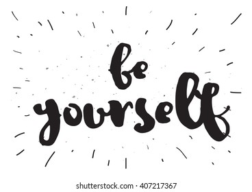 Be yourself inspirational inscription. Greeting card with calligraphy. Hand drawn lettering design. Photo overlay. Typography for invitation, banner, poster or clothing design. Vector quote