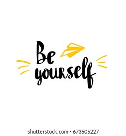 Be yourself inspirational quote handwritten modern calligraphy phrase lettering in boho style