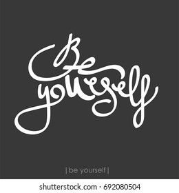 Be Yourself Inspirational Quote Handwritten Modern Stock Vector ...