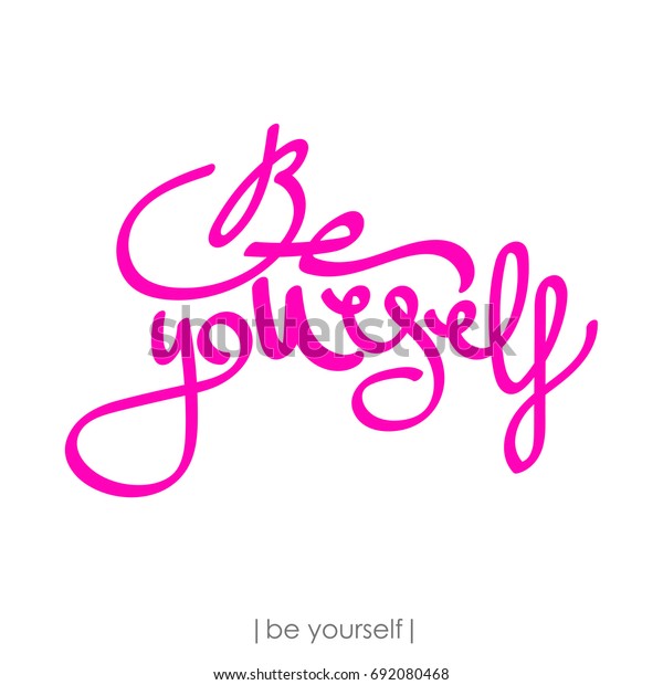 Be Yourself Inspirational Quote Handwritten Modern Stock Vector ...