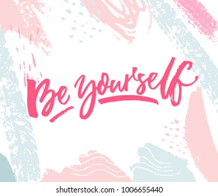 Be yourself. Inspirational quote print with pink and blue pastel brush strokes