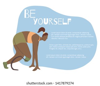 Be yourself lettering with flat illustration of african girl runner with prosthetic leg and place for text. Sport banner with marathon runner at the start. Vector template for card and your creativity