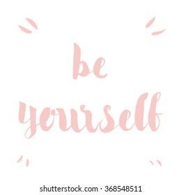 Be yourself. Lettering motivation vector design element. Hand drawn lettering.
Popular color of the year.