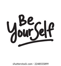 "Be Yourself" lettering text. Hand-drawn letters style typo