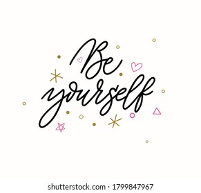 Be yourself motivation lettering quote design