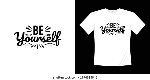 be yourself Motivational lettering typography quotes design. Lettering Hand written style.