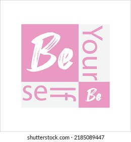 Be yourself motivational quote. Typographic quote art for social media posts, t shirts, post cards etc. Motivational vector graphic