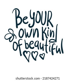 be yourself own kind of beautiful girl power diversity vector concept saying lettering hand drawn shirt quote line art simple monochrome