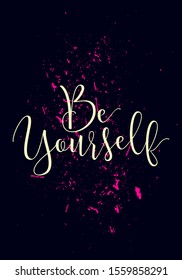 be yourself quotes apparel tshirt design. cursive font illustration style for fashion industry