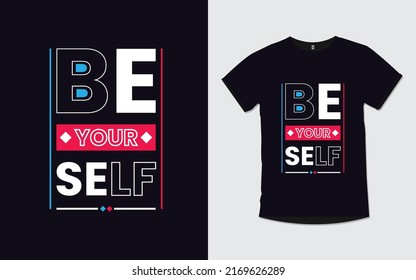 Be yourself  quotes modern t shirt design