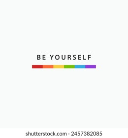 Be Yourself with rainbow flag. LGBT Pride Month in June. Symbol of pride month. Lesbian Gay Bisexual Transgender. Design for poster, flyer, web, banner, template. Vector Illustration.