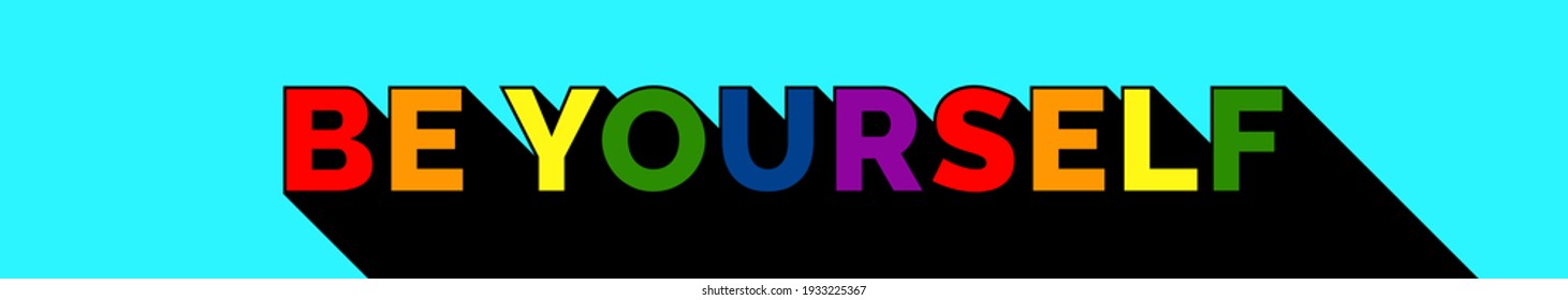Be Yourself Slogan Banner with Colour Typography. Vector Banner Illustration with Be Yourself Text in LGBT Pride Flag Rainbow Colours