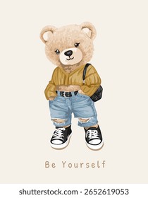 be yourself slogan with bear doll in fashion croptop and blue jeans vector illustration