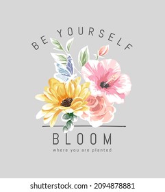 be yourself slogan with colorful flowers bouquet vector illustration