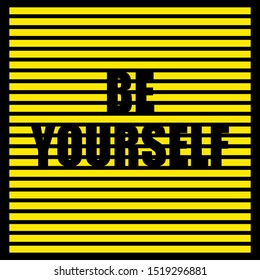 Be Yourself Slogan with Yellow Thin Stripes for T-shirt Graphics Vector Print