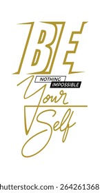 Be yourself, Stylish slogan typography tee shirt design. Motivation and inspirational quote. Clothing,t shirt,apparel and other uses.