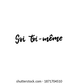 Sé tu mismo texto en francés. Una frase inspiradora. Grabación caligráfica a mano con inscripción motivacional en color blanco y negro para postal, afiche, tapicería. Ilustración vectorial.