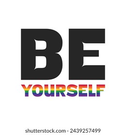 Be yourself text in LGBT rainbow flag colors for social media post, poster, banner, print. Greeting card for LGBTQIA. Vector illustration with queer slogan 