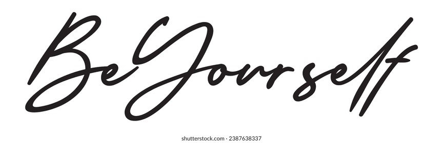 be yourself text on white background.