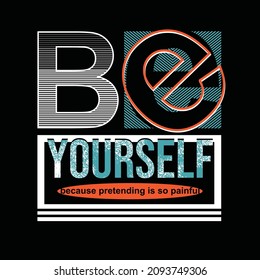 Be yourself typography graphic design in vector illustration.tshirt,print and other uses