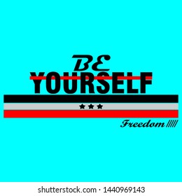 be yourself typography slogan,trendy t shirt print,illustration art,artistic design - vector