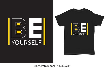 " Sé tú mismo " camiseta de tipografía