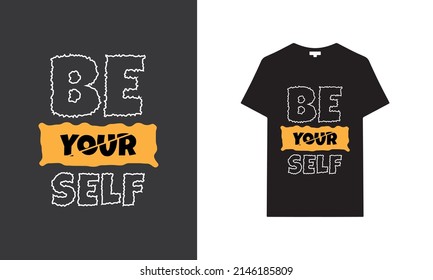 Sé tú mismo | diseño de camisetas de tipografía con frases que citan camisetas.