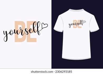 Be yourself typography T-Shirt Design.