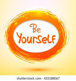 Be Yourself .Vector calligraphic inspirational design. Hand drawn vector element. Motivation quote for t-shirt, flyer, poster, card.