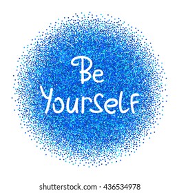 Be Yourself Vector Calligraphic Inspirational Design Stock Vector ...