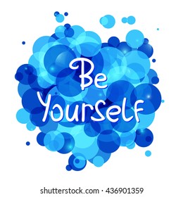 Be Yourself .Vector calligraphic inspirational design. Hand drawn vector element. Motivation quote for t-shirt, flyer, poster, card.