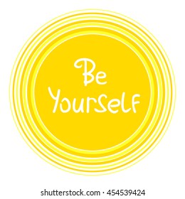 Be Yourself. Vector calligraphic inspirational design. Hand drawn element. Motivation quote for t-shirt, flyer, poster, card