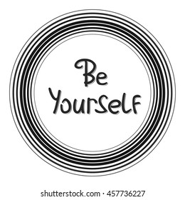 Be Yourself. Vector calligraphic inspirational design. Hand drawn element. Motivation quote for t-shirt, flyer, poster, card