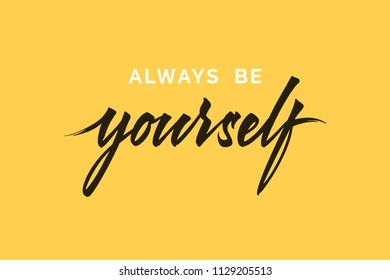 Be Yourself vector lettering. Text with paint brush texture. Hand drawn typography