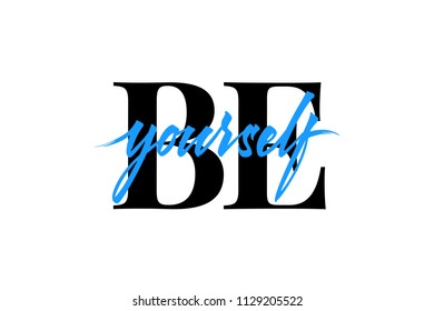 Be Yourself vector lettering. Text with paint brush texture. Hand drawn typography