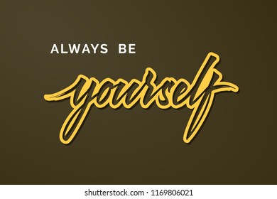 Be Yourself vector lettering. Text with paint brush texture. Hand drawn typography