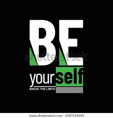 Be yourself,Stylish slogan typography tee shirt design.Motivation and inspirational quote.Clothing,t shirt,apparel and other uses