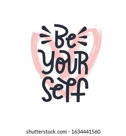 Be youself hand sketched lettering as logo, card, postcard, tag, label. Modern calligraphy treat yourself vector concept. T-shirt print design for womens and girls clothes