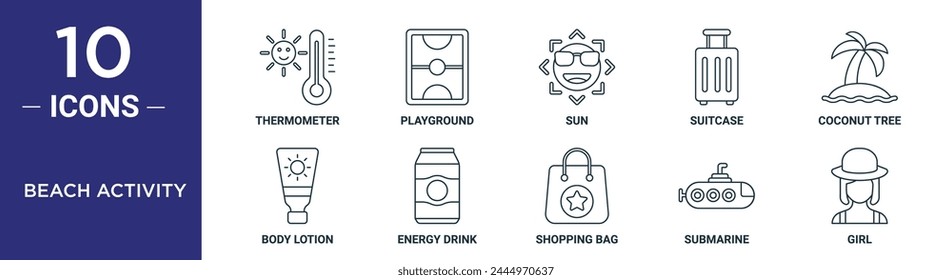 beach activity outline icon set includes thin line thermometer, playground, sun, suitcase, coconut tree, body lotion, energy drink icons for report, presentation, diagram, web design