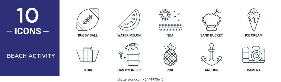 beach activity outline icon set includes thin line rugby ball, water melon, sea, sand bucket, ice cream, store, gas cylinder icons for report, presentation, diagram, web design