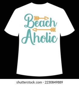 Beach aholic Summer shirt print template, sunshine sea vintage vector, typography design for summer holidays
