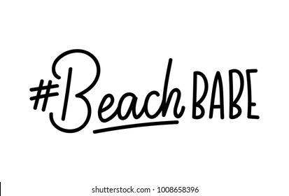 Beach babe lettering quote with hashtag. Summer inspirational quote. Summer t-shirts print,sign, invitation, poster. 