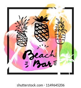Beach Bar. Modern calligraphic T-shirt design with flat palm trees and hand drawn pineapples on watercolor background. Vivid cheerful optimistic summer flyer, poster, fabric print design in vector