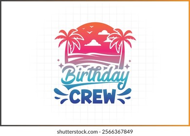 Beach Birthday Modern Design for Shirt Mug and More,  Birthday Crew