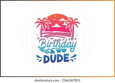 Beach Birthday Modern Design for Shirt Mug and More,  Birthday Dude