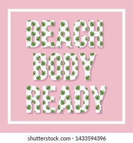 Beach body ready poster. Summer typography with white bold letters and Monstera leaf pattern on a pink background.