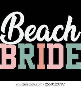 Beach Bride T-shirt Design, T-shirt Design, Bride , Bride Shirt, Retro, Funny, Marriage, Bride Gift, Wedding, Engagement, T-shirt