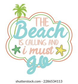 The beach is calling and i must go