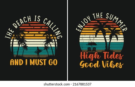 The beach is calling and I must go, Enjoy the summer, High tides, and Good vibes t-shirt design for Summer Lovers