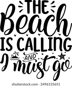 The beach is calling and i must go - Ideal for printable posters, tote bags, mugs, and t-shirt designs. Perfect for adding a touch of motivation to everyday items.